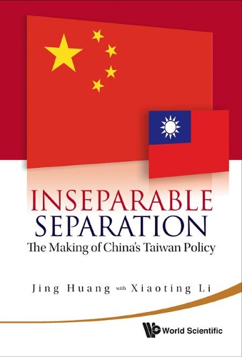 Бумажная книга «Inseparable Separation: The Making Of China's Taiwan Policy», авторов Цзин Хуан, Сяотин Ли - фото №1