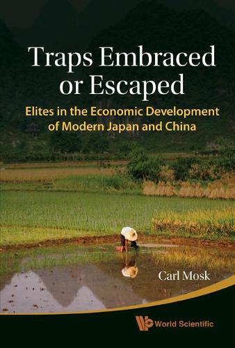 Бумажная книга «Traps Embraced Or Escaped: Elites In The Economic Development Of Modern Japan And China», автор Карл Энтони Моск - фото №1