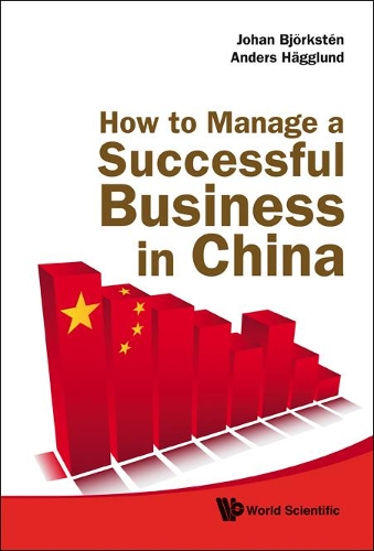 Бумажная книга «How To Manage A Successful Business In China», авторов Андерс Хагглунд, Йохан Бьоркстен - фото №1