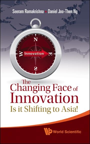Бумажная книга «Changing Face Of Innovation, The: Is It Shifting To Asia?», авторов Дэниел Джу-Тен Нг, Сирам Рамакришна - фото №1