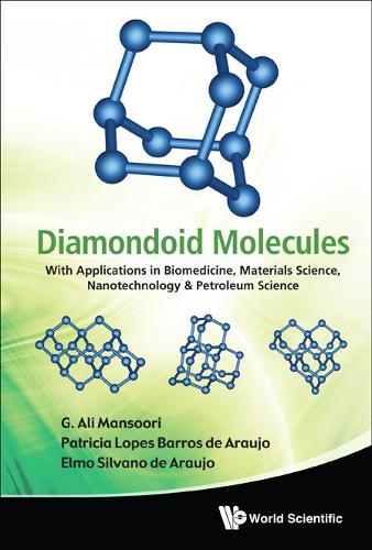 Бумажная книга «Diamondoid Molecules: With Applications In Biomedicine, Materials Science, Nanotechnology & Petroleum Science», авторов Элмо Сильвано де Араужо, Г Али Мансури, Патриция Лопес Баррос де Араужо - фото №1