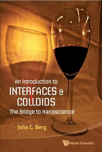 Бумажная книга «Introduction To Interfaces And Colloids, An: The Bridge To Nanoscience», автор Джон К. Берг - фото №1