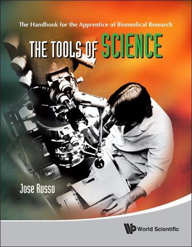 Бумажная книга «Tools Of Science, The: The Handbook For The Apprentice Of Biomedical Research», автор Хосе Руссо - фото №1