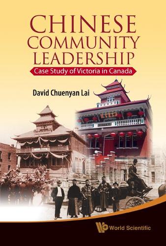 Бумажная книга «Chinese Community Leadership: Case Study Of Victoria In Canada», автор Дэвид Чуэньян Лай - фото №1