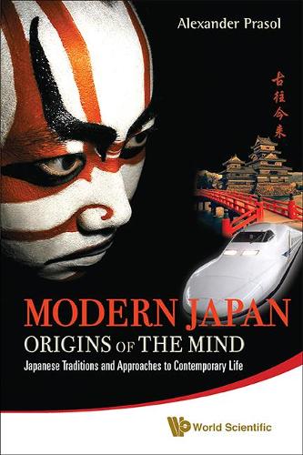 Бумажная книга «Modern Japan: Origins Of The Mind - Japanese Traditions And Approaches To Contemporary Life», автор Александр Прасол - фото №1