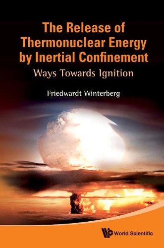 Бумажная книга «Release Of Thermonuclear Energy By Inertial Confinement, The: Ways Towards Ignition», автор Фридвардт Винтерберг - фото №1