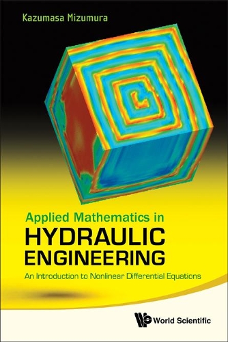 Бумажная книга «Applied Mathematics In Hydraulic Engineering: An Introduction To Nonlinear Differential Equations», автор Кадзумаса Мизумура - фото №1