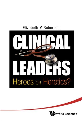Бумажная книга «Clinical Leaders: Heroes Or Heretics?», автор Элизабет Маргарет Робертсон - фото №1
