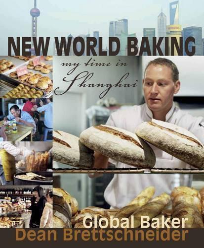 Бумажная книга «New World Baking: My Time in Shanghai», автор Дин Бреттшнайдер - фото №1
