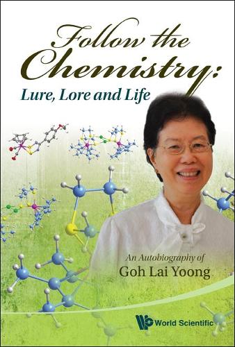 Бумажная книга «Follow The Chemistry: Lure, Lore And Life - An Autobiography Of Goh Lai Yoong», автор Лай Юнг Вонг - фото №1