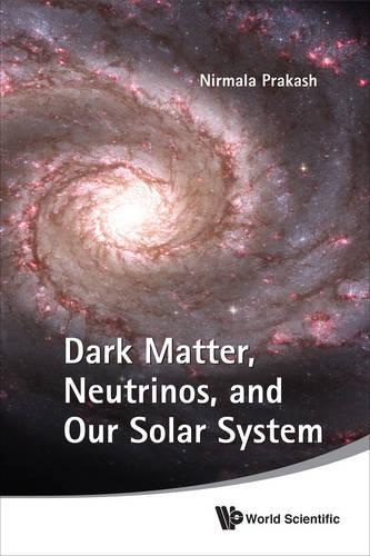 Паперова книга «Dark Matter, Neutrinos, And Our Solar System», автор Нірмала Пракаш - фото №1