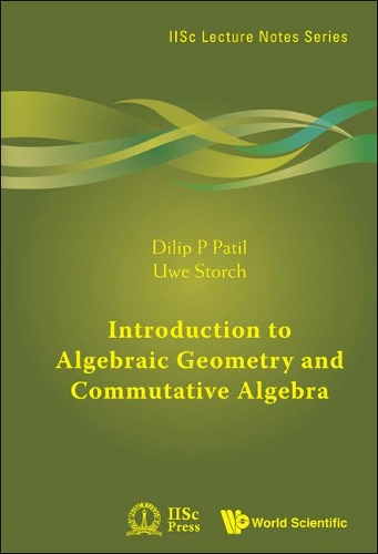 Бумажная книга «Introduction To Algebraic Geometry And Commutative Algebra», авторов Дилип П. Патил, Уве Шторх - фото №1