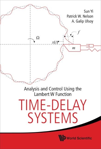 Паперова книга «Time-delay Systems: Analysis And Control Using The Lambert W Function», авторів А Галіп Ульсой, Патрік В. Нельсон, Сунь І - фото №1