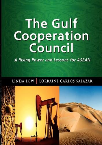 Бумажная книга «The Gulf Cooperation Council: A Rising Power and Lessons for ASEAN», авторов Линда Лоу, Лоррейн Карлос Салазар - фото №1