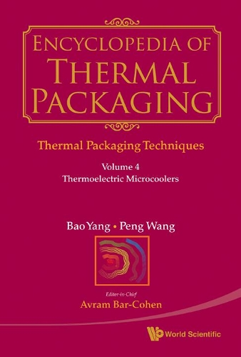 Бумажная книга «Encyclopedia Of Thermal Packaging, Set 1: Thermal Packaging Techniques - Volume 4: Thermoelectric Microcoolers», авторов Бао Ян, Пэн Ван - фото №1