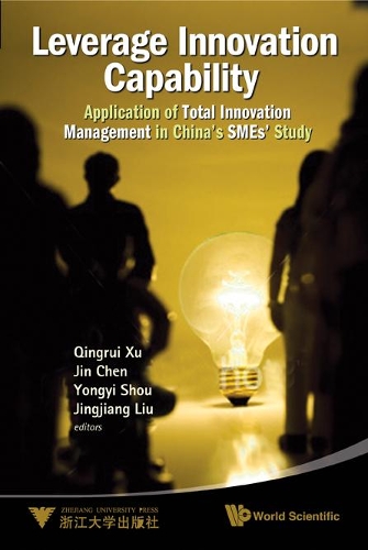 Бумажная книга «Leverage Innovation Capability: Application Of Total Innovation Management In China's Smes' Study», авторов Джин Чен, Цзинцзян Лю, Цинруй Сюй, Юнъи Шоу - фото №1