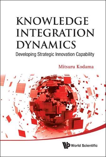 Паперова книга «Knowledge Integration Dynamics: Developing Strategic Innovation Capability», автор Міцуру Кодама - фото №1