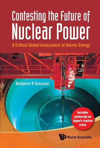 Бумажная книга «Contesting The Future Of Nuclear Power: A Critical Global Assessment Of Atomic Energy», автор Бенджамин К. Совакул - фото №1