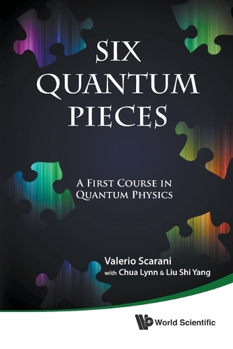 Бумажная книга «Six Quantum Pieces: A First Course In Quantum Physics», авторов Линн Чуа, Ши Ян Лю - фото №1