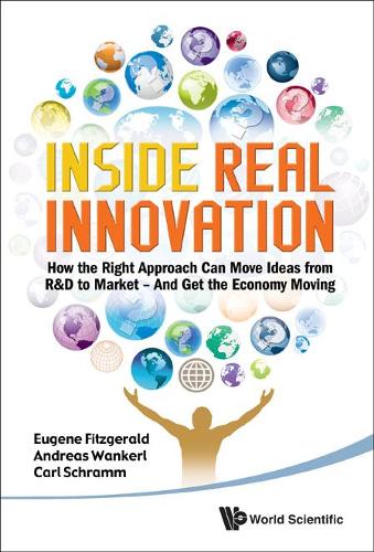 Бумажная книга «Inside Real Innovation: How The Right Approach Can Move Ideas From R&d To Market - And Get The Economy Moving», авторов Андреас Ванкерль, Карл Шрамм, Евгений А Фицджеральд - фото №1