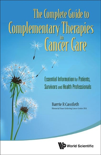Бумажная книга «Complete Guide To Complementary Therapies In Cancer Care, The: Essential Information For Patients, Survivors And Health Professionals», автор Барри Р. Кассилет - фото №1