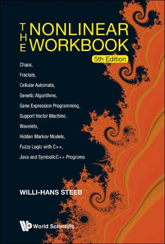 Паперова книга «Nonlinear Workbook, The: Chaos, Fractals, Cellular Automata, Genetic Algorithms, Gene Expression Programming, Support Vector Machine, Wavelets, Hidden Markov Models, Fuzzy Logic With C++, Java And Symbolicc++ Programs (5th Edition)», автор Віллі Ганс Штіб - фото №1