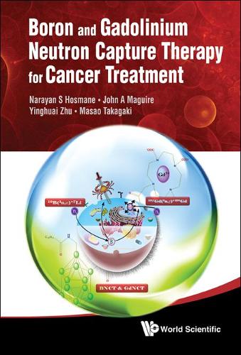 Бумажная книга «Boron And Gadolinium Neutron Capture Therapy For Cancer Treatment», авторов Джон А Магуайр, Масао Такагаки, Нараян С Хосмане, Иньхуай Чжу - фото №1