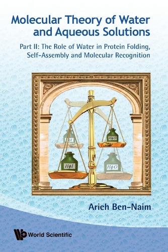Бумажная книга «Molecular Theory Of Water And Aqueous Solutions - Part Ii: The Role Of Water In Protein Folding, Self-assembly And Molecular Recognition», автор Арье Бен-Наим - фото №1