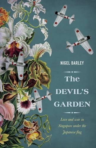 Бумажная книга «The Devil's Garden: Love and War in Singapore Under the Japanese Flag», автор Найджел Барли - фото №1