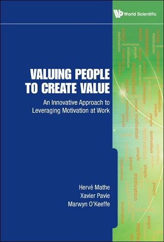 Бумажная книга «Valuing People To Create Value: An Innovative Approach To Leveraging Motivation At Work», авторов Эрве Мате, Марвин О'Кифф, Ксавьер Пави - фото №1