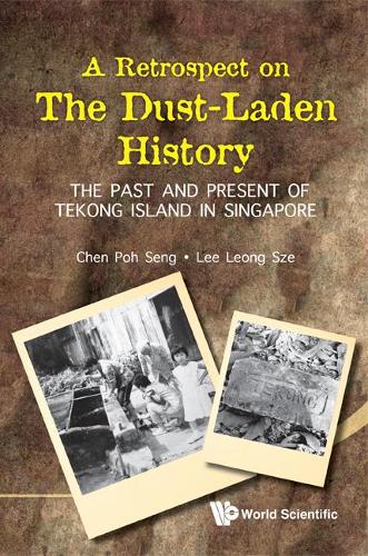 Бумажная книга «Retrospect On The Dust-laden History, A: The Past And Present Of Tekong Island In Singapore», авторов Леонг Сзе Ли, По Сенг Чен - фото №1