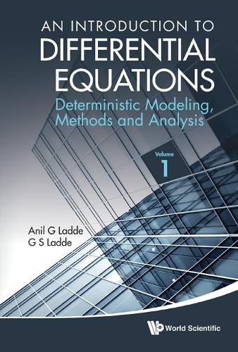 Паперова книга «Introduction To Differential Equations, An: Deterministic Modeling, Methods And Analysis (Volume 1)», авторів Анілчандра Ґ Ладде, Гангарам С. Ладде - фото №1