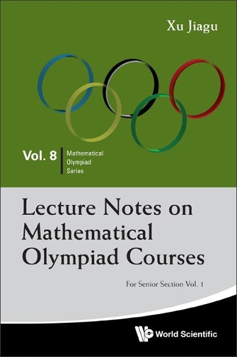 Бумажная книга «Lecture Notes On Mathematical Olympiad Courses: For Senior Section - Volume 1», автор Цзягу Сюй - фото №1