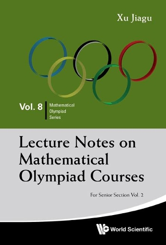 Бумажная книга «Lecture Notes On Mathematical Olympiad Courses: For Senior Section - Volume 2», автор Цзягу Сюй - фото №1