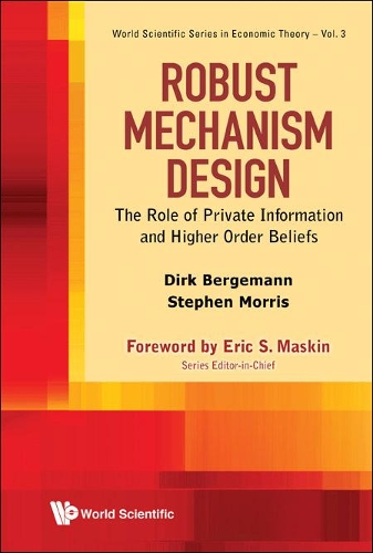 Паперова книга «Robust Mechanism Design: The Role Of Private Information And Higher Order Beliefs», авторів Дірк Бергеманн, Стівен Морріс - фото №1