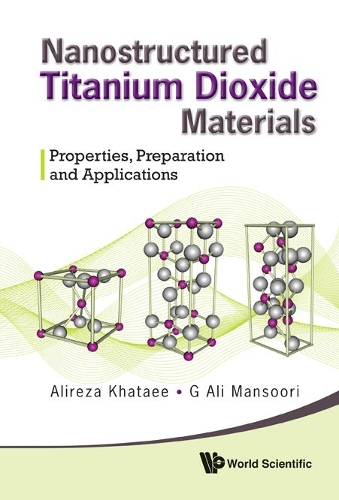 Паперова книга «Nanostructured Titanium Dioxide Materials: Properties, Preparation And Applications», авторів Аліреза Хатаї, Г. Алі Мансурі - фото №1