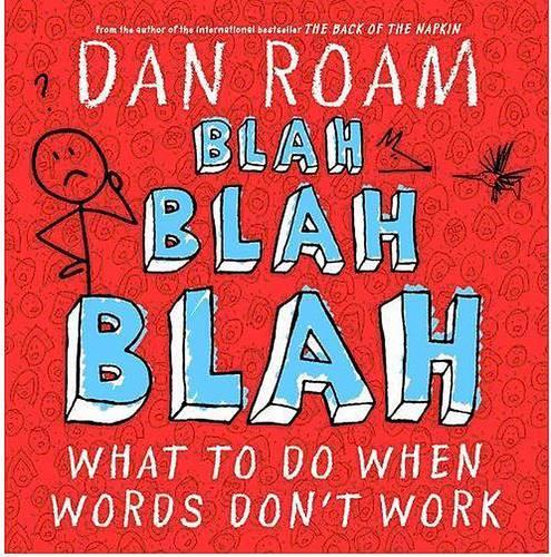 Бумажная книга «Blah Blah Blah: What To Do When Words Don't Work», автор Дэн Роэм - фото №1
