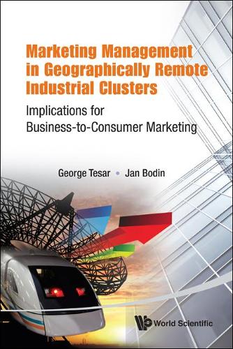 Бумажная книга «Marketing Management In Geographically Remote Industrial Clusters: Implications For Business-to-consumer Marketing», авторов Джордж Тесар, Ян Бодин - фото №1
