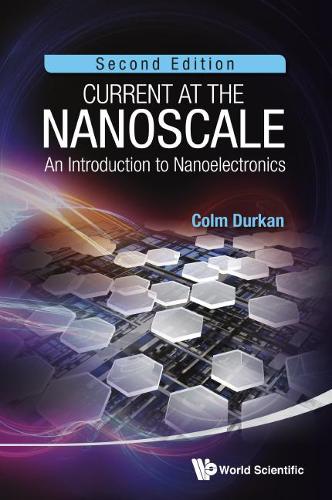 Бумажная книга «Current At The Nanoscale: An Introduction To Nanoelectronics (2nd Edition)», автор Колм Дуркан - фото №1