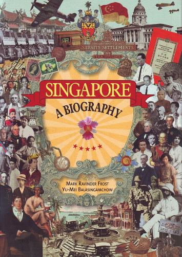 Паперова книга «Singapore: A Biography», авторів Марк Равіндер Фрост, Ю-Мей Баласінгамчоу - фото №1