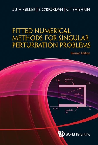 Паперова книга «Fitted Numerical Methods For Singular Perturbation Problems: Error Estimates In The Maximum Norm For Linear Problems In One And Two Dimensions (Revised Edition)», авторів Юджин О'Ріордан, Г. І. Шишкін, Джон Джей Ейч Міллер - фото №1