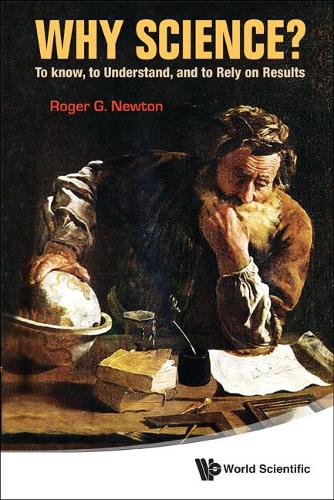 Паперова книга «Why Science?: To Know, To Understand, And To Rely On Results», автор Роджер Г. Ньютон - фото №1
