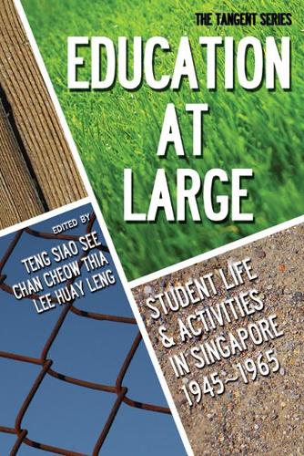 Паперова книга «Education-at-large: Student Life And Activities In Singapore 1945-1965», авторів Чоу Тіа Чан, Хуай Ленг Лі, Сяо Сі Тенг - фото №1