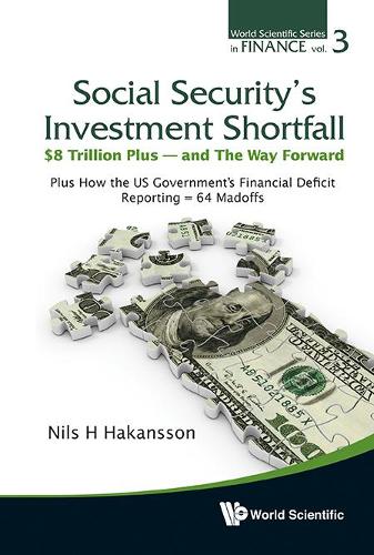 Бумажная книга «Social Security's Investment Shortfall: $8 Trillion Plus - And The Way Forward - Plus How The Us Government's Financial Deficit Reporting = 64 Madoffs», автор Нильс Хаканссон - фото №1