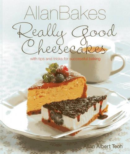 Паперова книга «Allan Bakes Really Good Cheesecakes», автор Аллан Тео - фото №1