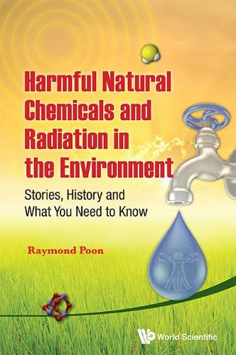 Паперова книга «Harmful Natural Chemicals And Radiation In The Environment: Stories, History And What You Need To Know», автор Раймонд Пун - фото №1