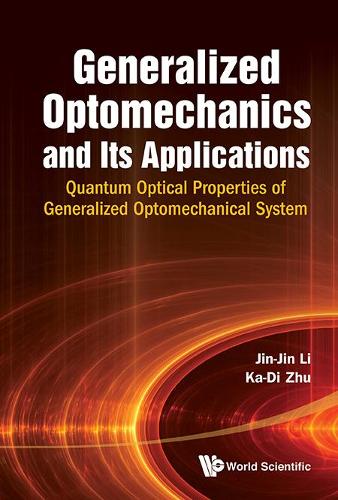 Бумажная книга «Generalized Optomechanics And Its Applications: Quantum Optical Properties Of Generalized Optomechanical System», авторов Цзинь-Цзинь Ли, Ка-ди Жу - фото №1
