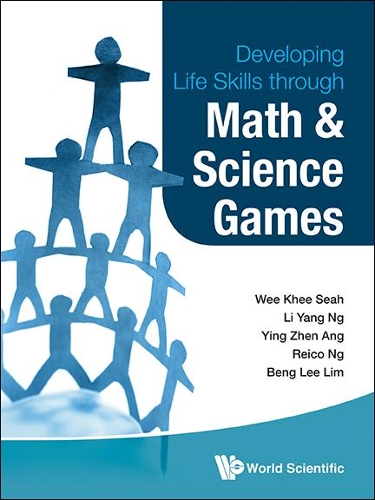 Паперова книга «Developing Life Skills Through Math And Science Games», авторів Лі Ян Нг, Ві Кхі Сі, Веньбін Рейко Мейнард, Ін Чжен Анг - фото №1