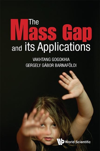 [object Object] «Mass Gap And Its Applications, The», авторів Ґерґелі Ґабор Барнафольді, Вахтанг Гогохія - фото №1