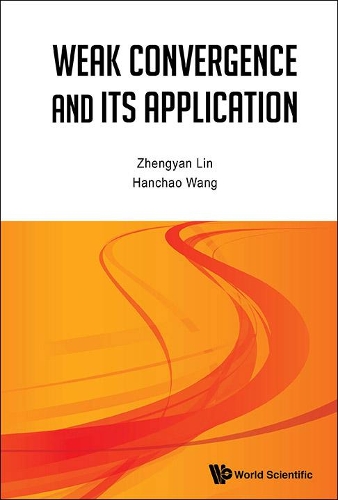 Паперова книга «Weak Convergence And Its Applications», авторів Ханьчао Ван, Чженянь Лін - фото №1